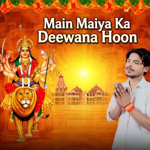 Main Maiya ka Deewana hoon