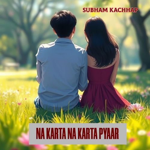 Na Karta Na Karta Pyaar