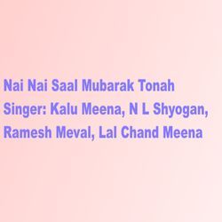 Nai Nai Saal Mubarak Tonah-Ej8gXxhzZmo