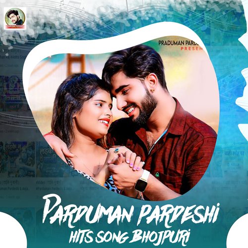 Parduman Pardeshi Hits Song Bhojpuri