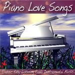  Piano Love Songs: Classic Easy Listening Piano Instrumental Music