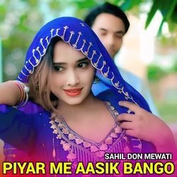 Piyar Me Aasik Bango