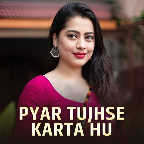 Pyar Tujhse Karta Hu