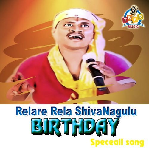 Rela Shiva Nagulu Birthday Song