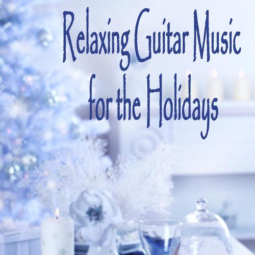 Relaxing Guitar Music for the Holidays