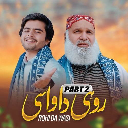 Rohi Da Wasi (Part 2)