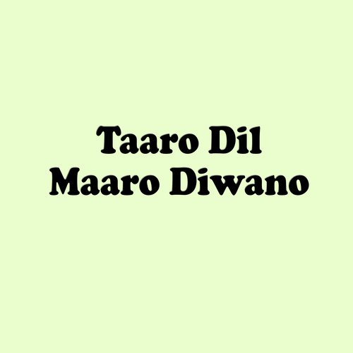 Taaro Dil Maaro Diwano
