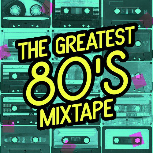The Greatest 80's Mixtape
