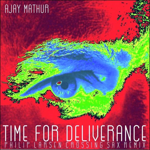 Time for Deliverance (Philip Larsen Crossing Sax Remix)