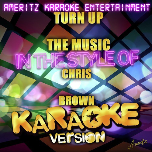 Turn up the Music (In the Style of Chris Brown) [Karaoke Version] cover art