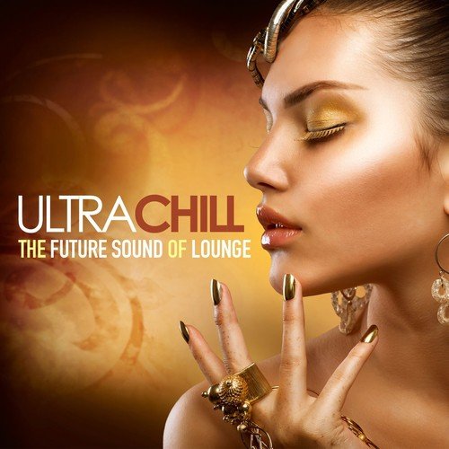 Ultra Chill (The Future Sound of Lounge)