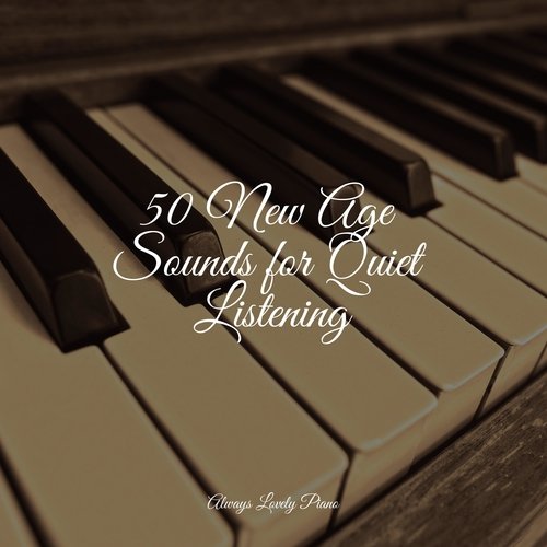 50 New Age Sounds for Quiet Listening