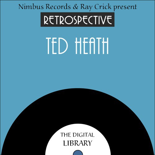 A Retrospective Ted Heath