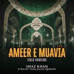 AMEER E MUAVIA (R.A) (Solo Version)