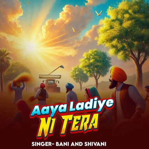 Aaya Ladiye Ni Tera