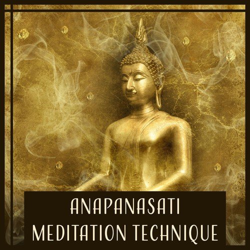 Anapanasati Meditation Technique – Concentration Music for Deep Breathing, According to the Buddha, Nirvana, Finding Pleasure in Stillness