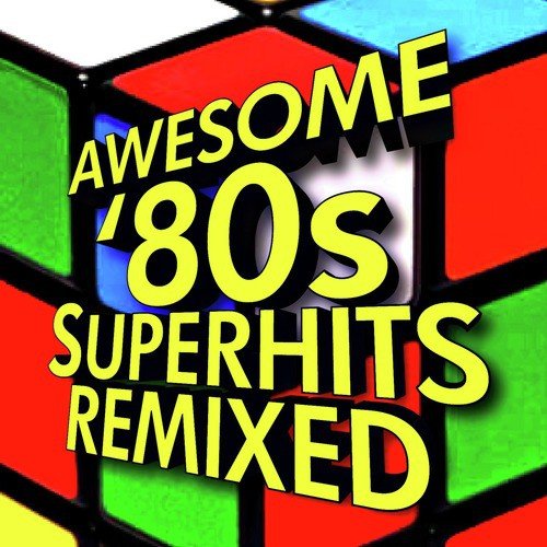 Awesome '80s Superhits Remixed