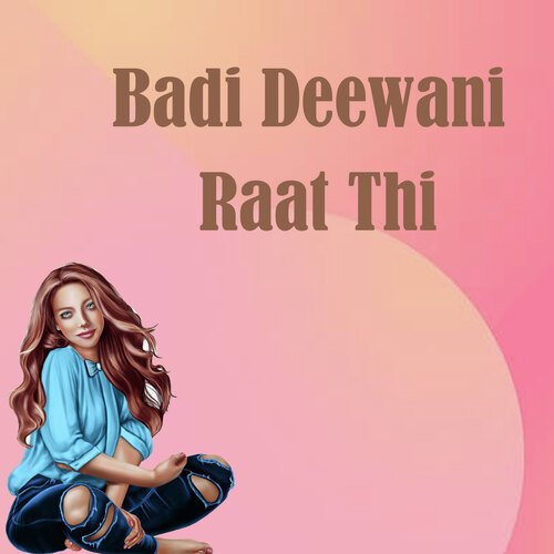 Badi Deewani Raat Thi