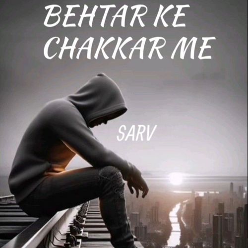 Behtar Ke Chakkar Me