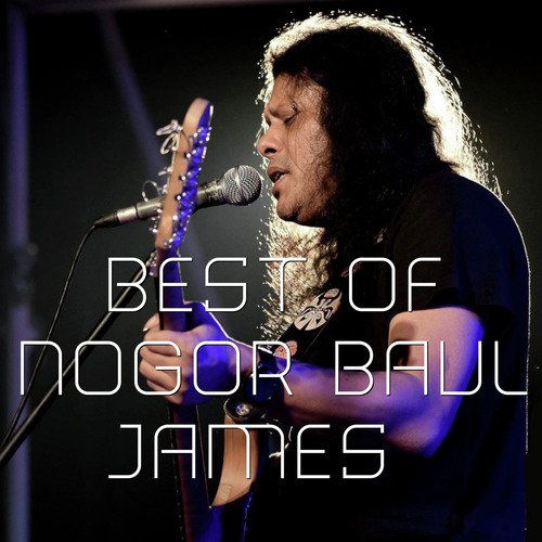 Best of Nogor Baul James