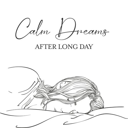 Calm Dreams After Long Day: Relaxing Background for Sleep