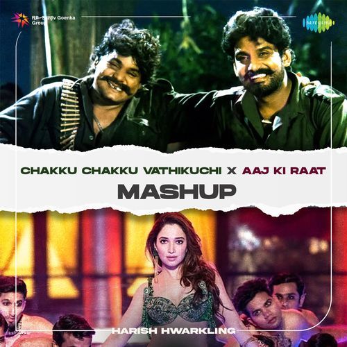 Chakku Chakku Vathikuchi X Aaj Ki Raat - Mashup