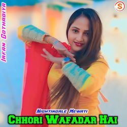 Chhori Wafadar Hai