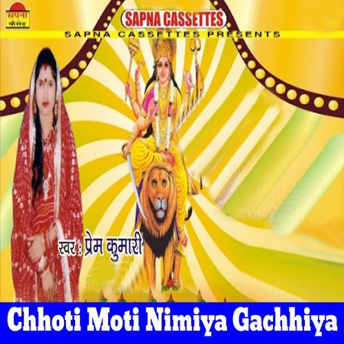 Chhoti Moti Nimiya Gachhiya
