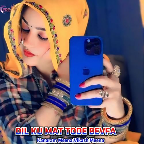 DIL KU MAT TODE BEVFA