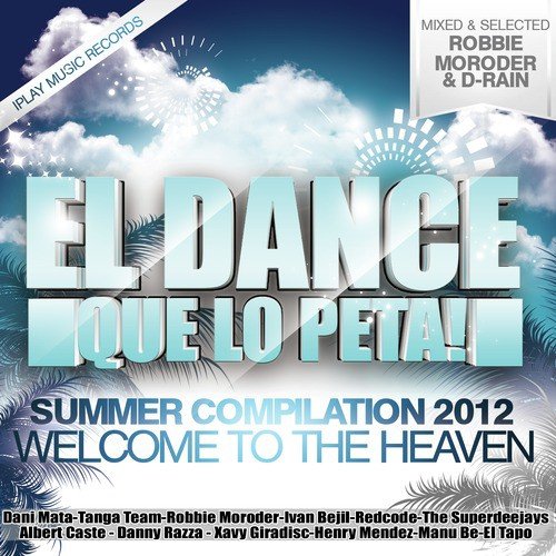 El Dance Que Lo Peta! (Summer Edition 2012) [Mixed & Selected By Robbie Moroder & D-Rain]