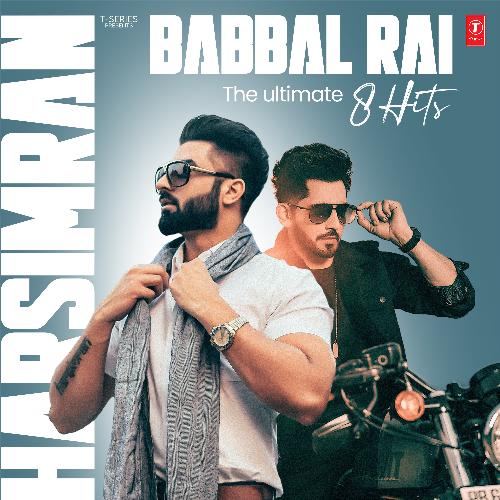 Harsimran-Babbal Rai - The Ultimate 8 Hits