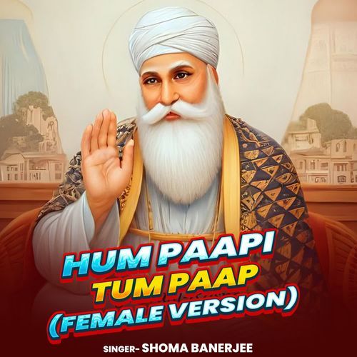 Hum Paapi Tum Paap (Female Version)