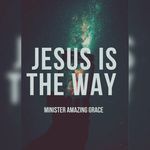 Jesus Is The Way