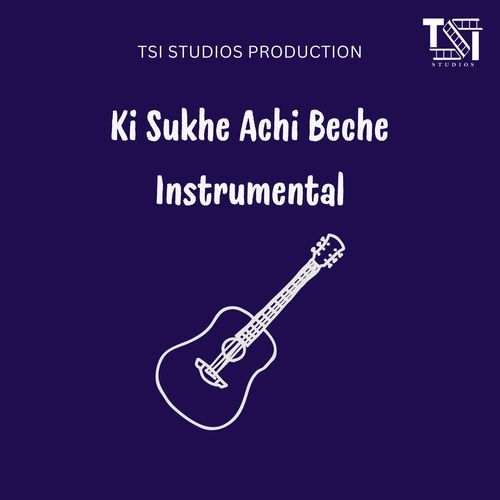 Ki Sukhe Achi Beche Instrumental