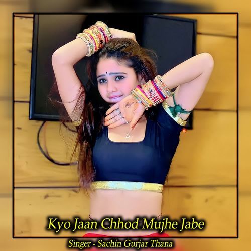 Kyo Jaan Chhod Mujhe Jabe