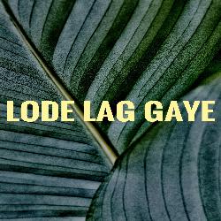 Lode Lag Gaye