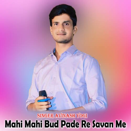 Mahi Mahi Bud Pade Re Savan Me
