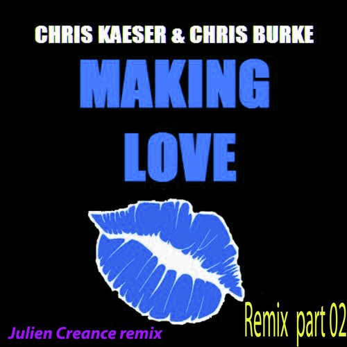 Making Love (Julien Créance Remix, pt. 2)