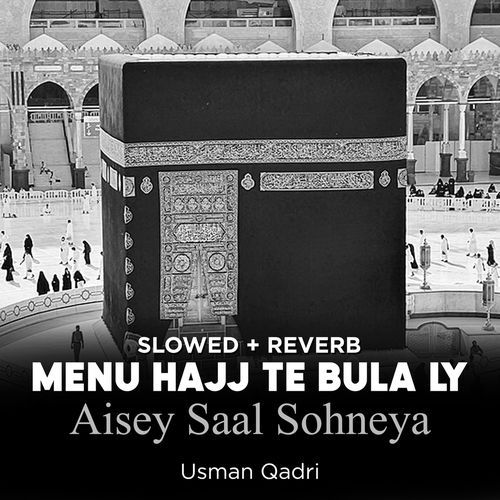 Menu Hajj Te Bula Ly Aisey Saal Sohneya (Lofi-Mix)