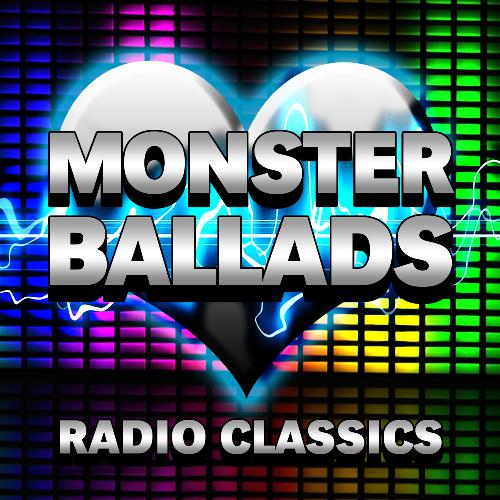 Monster Ballads - Radio Classics