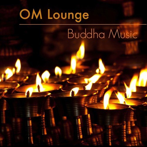 Om Lounge Buddha Music - Om Meditation Oriental Lounge & Chillout Music at India Cafè