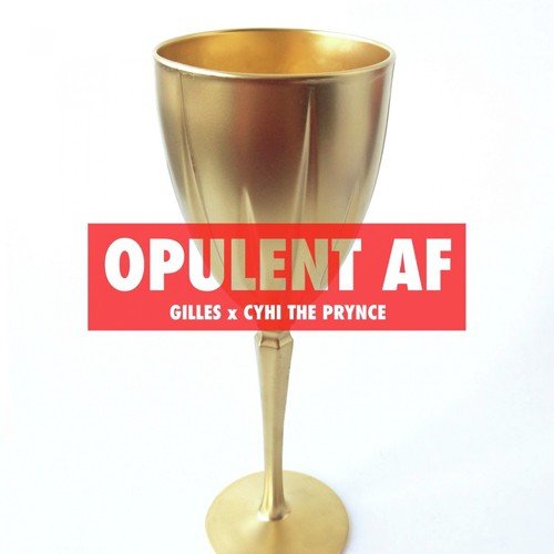Opulent AF (feat. Cyhi The Prynce) - Single