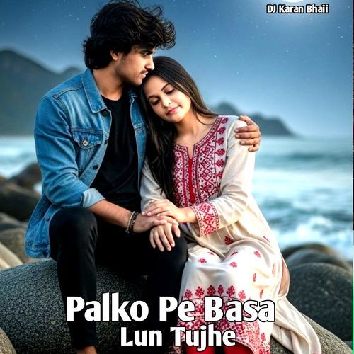 Palko Pe Basa Lun Tujhe