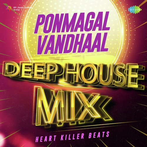 Ponmagal Vandhaal - Deep House Mix