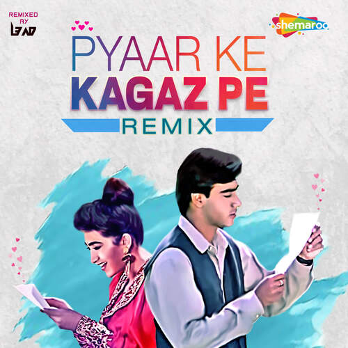 Pyaar Ke Kagaz Pe (Remix)