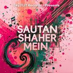 Sautan Shaher Mein