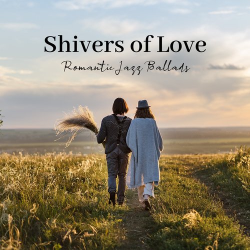 Shivers of Love: Romantic Jazz Ballads