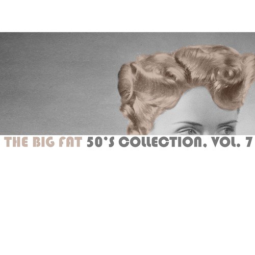 The Big Fat 50's Collection, Vol. 7