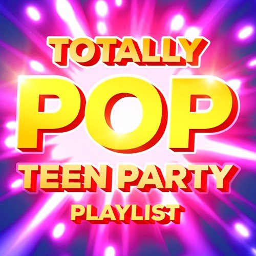 Totally Pop Teen Party Playlist_poster_image