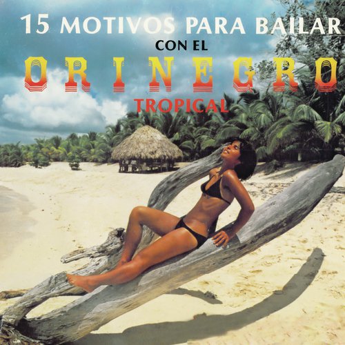 15 Motivos Para Bailar Con el Orinegro Tropical